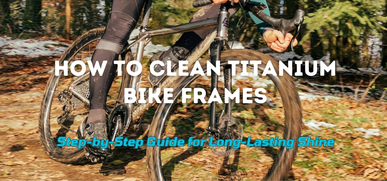 How to Clean Titanium Bike Frames
